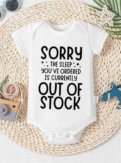  Baby Onesie with "Sorry the sleep You've Ordered is Currently Out of Stock" Print, Casual  newborn onsie